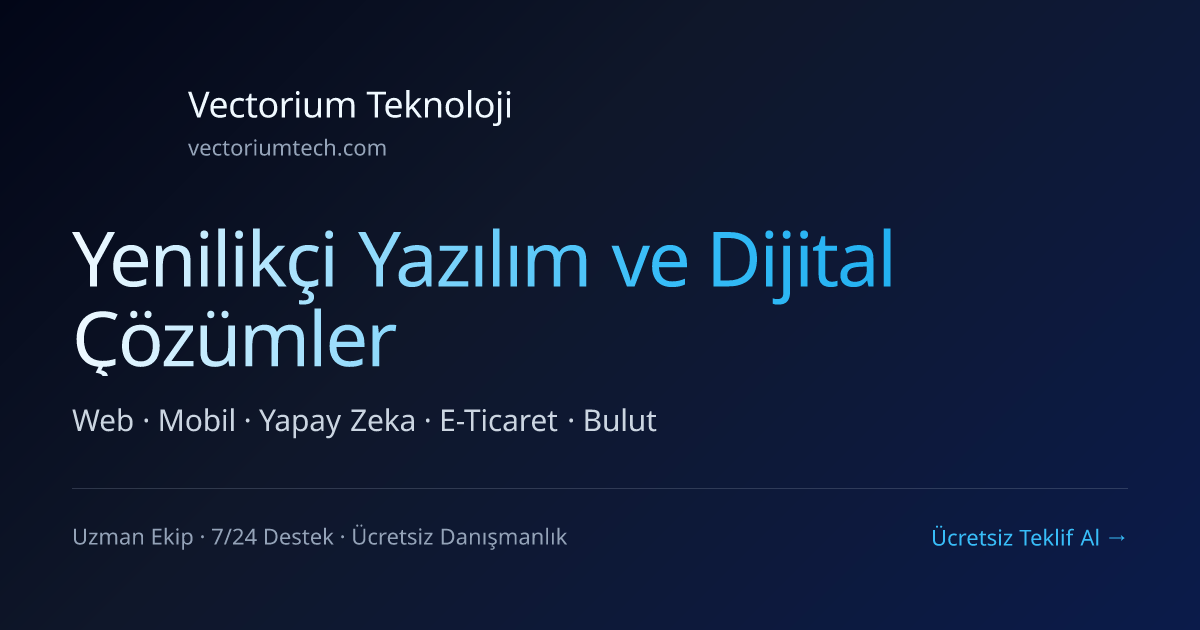 Vectorium — Yazılım, Mobil Uygulama ve AI Çözümleri
